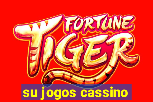 su jogos cassino